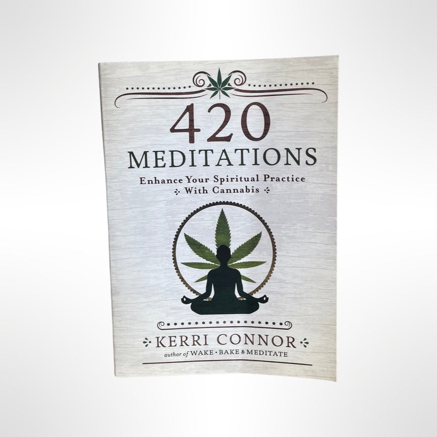 420 Meditations - Enhance Your Spiritual Passion with Cannabis